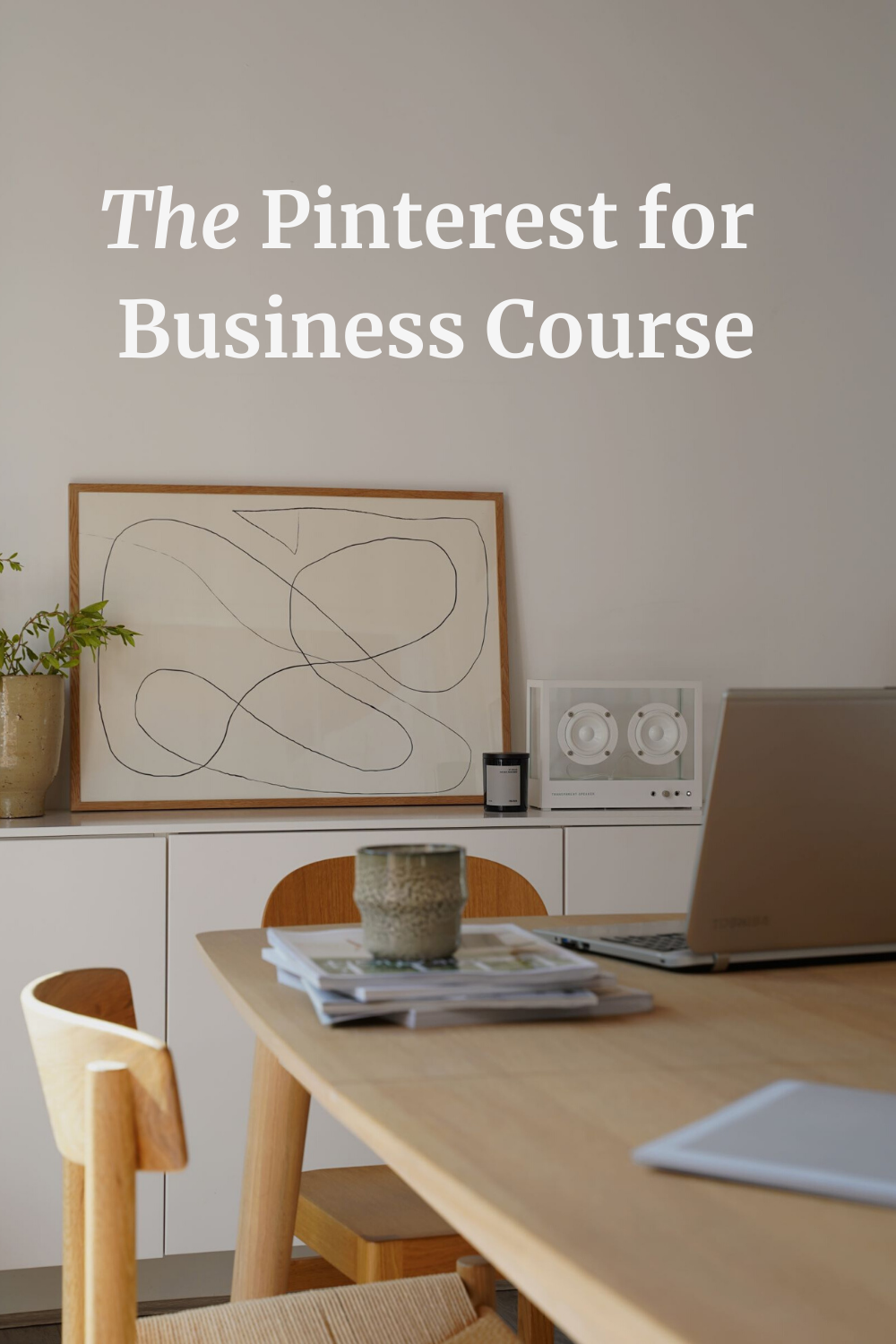 The Pinterest for Business course- learn how to use Pinterest for your business